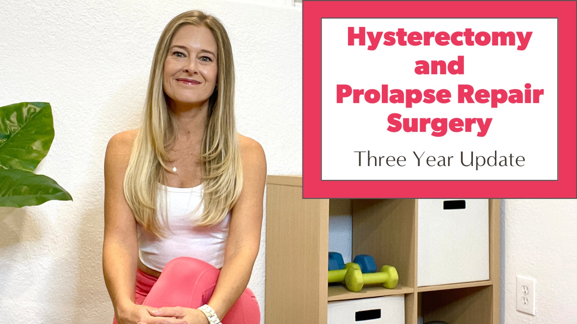 Hysterectomy And Prolapse Repair Surgery Three Year Update Jessica