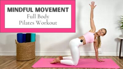 Mindful Movement Full Body Pilates Workout 