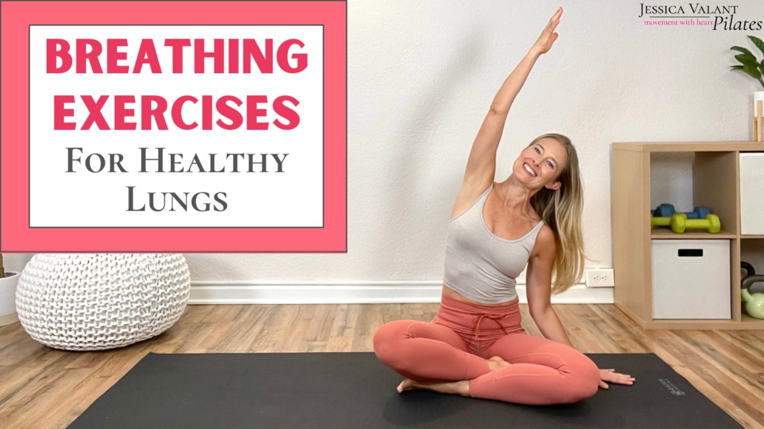 Breathing Exercises for Healthy Lungs Jessica Valant Pilates