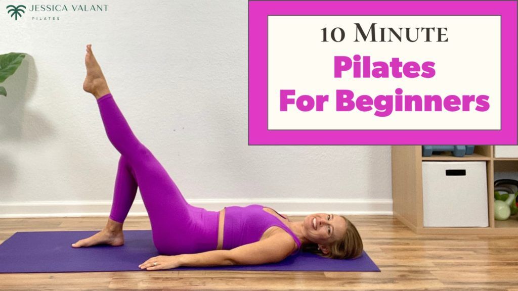 10 Minute Pilates for Beginners - Jessica Valant Pilates